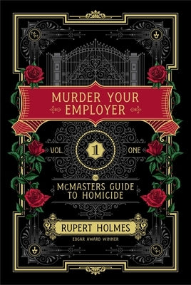 Murder Your Employer: The McMasters Guide to Homicide by Holmes, Rupert