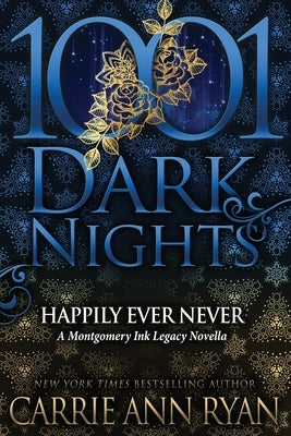 Happily Ever Never: A Montgomery Ink Legacy Novella by Ryan, Carrie Ann
