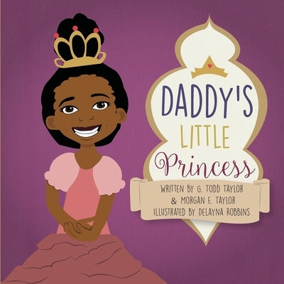 Daddy's Little Princess by Taylor, Morgan E.