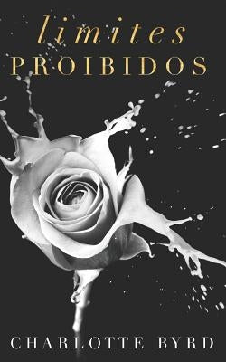 Limites Proibidos by Byrd, Charlotte
