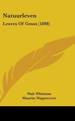 Natuurleven: Leaves Of Grass (1898) by Whitman, Walt