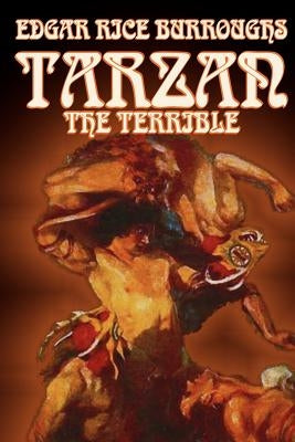 Tarzan the Terrible by Edgar Rice Burroughs, Fiction, Literary, Action & Adventure by Burroughs, Edgar Rice