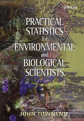 Practical Statistics for Environmental and Biological Scientists by Townend, John