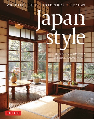 Japan Style: Architecture + Interiors + Design by Mehta, Geeta