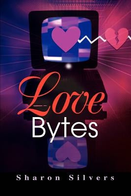 Love Bytes by Silvers, Sharon