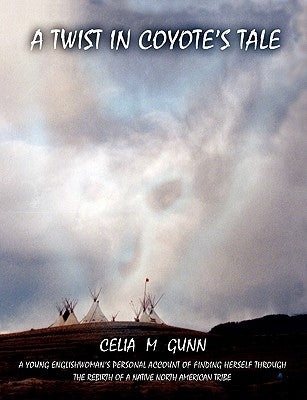 A Twist in Coyote's Tale by Gunn, Celia M.