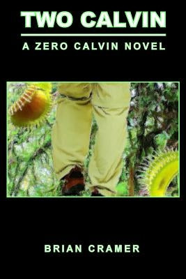 Two Calvin: A Zero Calvin Novel by Cramer, Brian
