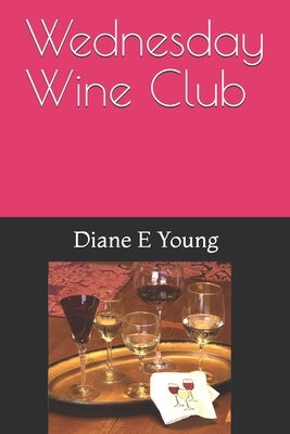 Wednesday Wine Club by Radel, Gillian