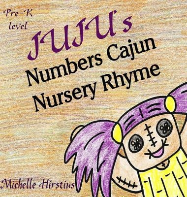 Juju's Numbers Cajun Nursery Rhyme by Hirstius, Michelle