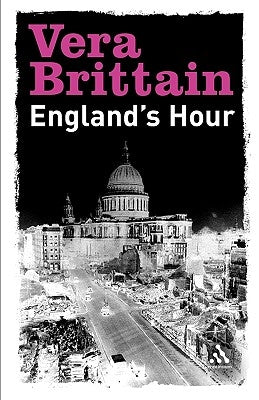 England`s Hour: An Autobiography 1939-1941 by Brittain, Vera