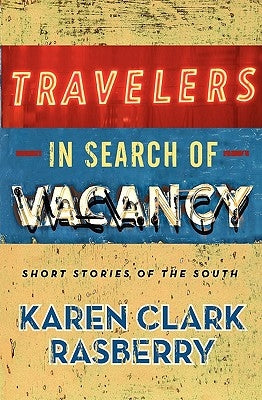 Travelers in Search of Vacancy: Short Stories of the South by Holder, Phyllis Clark