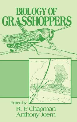 Biology of Grasshoppers by Chapman, R. F.