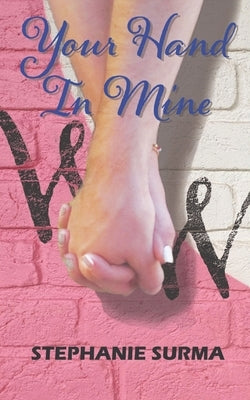 Your Hand In Mine: A Whiley World Novel by Surma, Stephanie