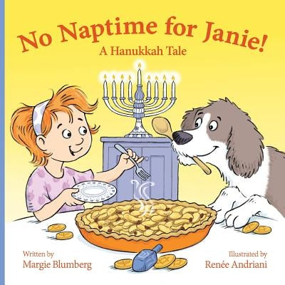 No Naptime for Janie!: A Hanukkah Tale by Andriani, Renee