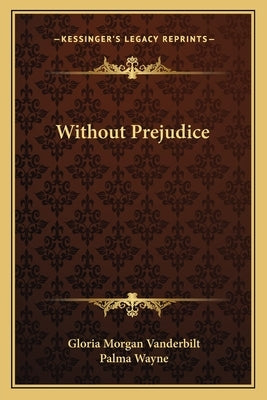 Without Prejudice by Vanderbilt, Gloria Morgan