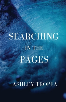 Searching in the Pages by Tropea, Ashley