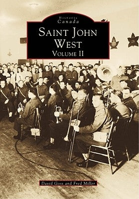 Saint John West, Volume II by Goss, David