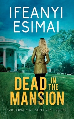 Dead in the Mansion by Esimai, Ifeanyi