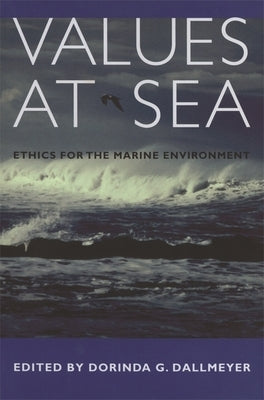 Values at Sea: Ethics for the Marine Environment by Blount, Ben G.