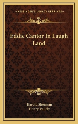 Eddie Cantor in Laugh Land by Sherman, Harold