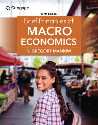 Brief Principles of Macroeconomics by Mankiw, N. Gregory