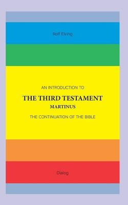 An Introduction to The Third Testament: The Continuation of The Bible by Elving, Rolf