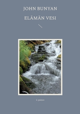 Elämän Vesi by Bunyan, John