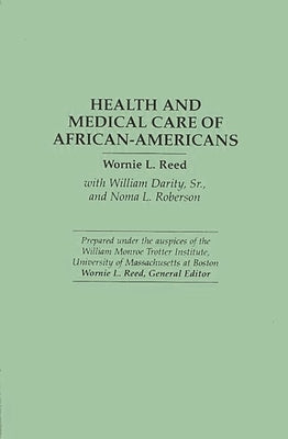 Health and Medical Care of African-Americans by Reed, Wornie L.