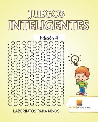 Juegos Inteligentes Edición 4: Laberintos Para Niños by Activity Crusades