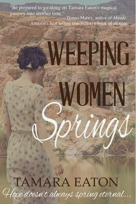 Weeping Women Springs by Eaton, Tamara