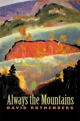 Always the Mountains by Rothenberg, David