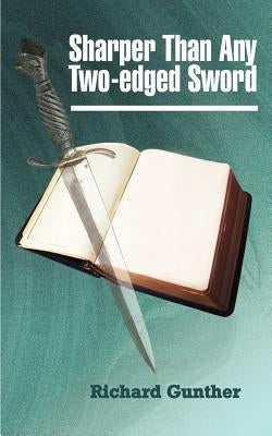 Sharper Than Any Two-edged Sword by Gunther, Richard
