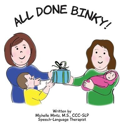 All Done Binky! by Mintz, Michelle