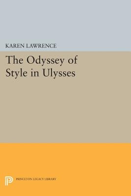 The Odyssey of Style in Ulysses by Lawrence, Karen