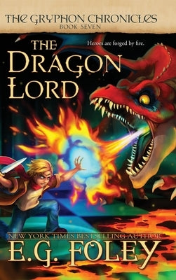 The Dragon Lord (The Gryphon Chronicles, Book 7) by Foley, E. G.