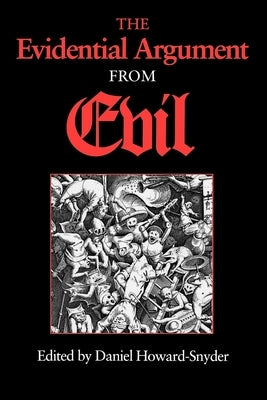 The Evidential Argument from Evil by Howard-Snyder, Daniel