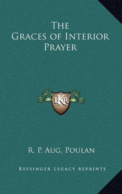 The Graces of Interior Prayer by Poulan, R. P. Aug