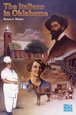 The Italians in Oklahoma by Brown, Kenny L.