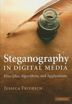 Steganography in Digital Media by Fridrich, Jessica