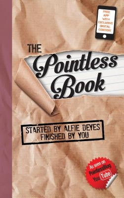 The Pointless Book: Started by Alfie Deyes, Finished by You by Deyes, Alfie