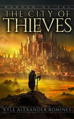 The City of Thieves by Romines, Kyle Alexander