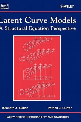 Latent Curve Models: A Structural Equation Perspective by Bollen, Kenneth A.