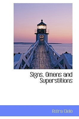 Signs, Omens and Superstitions by Cielo, Astra