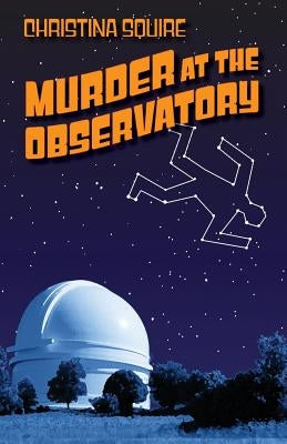 Murder at the Observatory by Squire, Christina