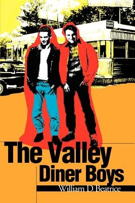 The Valley Diner Boys by Beatrice, William D.