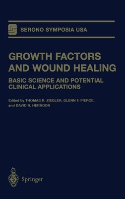 Growth Factors and Wound Healing by Ziegler, Thomas R.