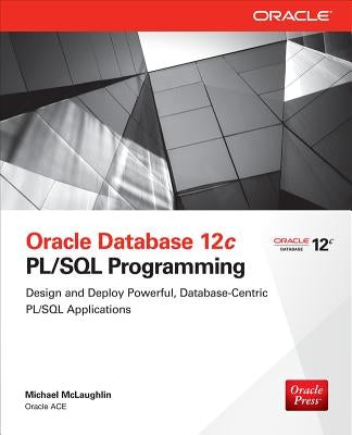 Oracle Database 12c Pl/SQL Programming by McLaughlin, Michael