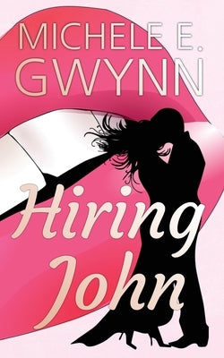 Hiring John by Gwynn, Michele E.