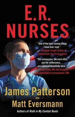 E.R. Nurses: True Stories from America's Greatest Unsung Heroes by Patterson, James