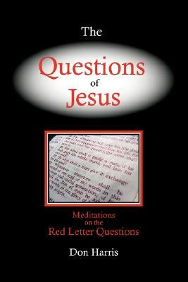 The Questions of Jesus by Harris, Don C.